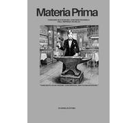 Materia Prima: Forgiare se stessi nel cantiere invisibile dell' HO.RE.CA (La Nuova Dottrina della Ospitalità Consapevole)