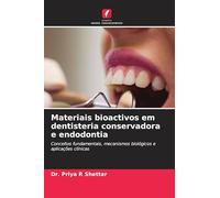 Materiais bioactivos em dentisteria conservadora e endodontia: Conceitos fundamentais, mecanismos biológicos e aplicações clínicas