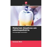 Materiais bioativos em odontopediatria: Uma abordagem biomimética