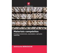 Materiais compósitos: Princípios fundamentais, propriedades e aplicações industriais