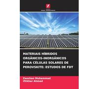 Materiais Híbridos Orgânicos-Inorgânicos Para Células Solares de Perovskite: Estudos de Fdt