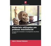 Materiais utilizados em prótese maxilofacial: Um guia para estudantes e investigadores de prótese dentária