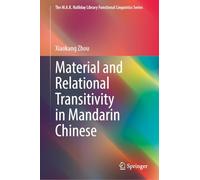 Material and Relational Transitivity in Mandarin Chinese (The M.A.K. Halliday Library Functional Linguistics Series)