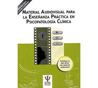 Material Audiovisual para la enseñanza práctica en Psicopatología Clínica (EOS PSICOLOGIA)