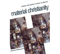 Material Christianity: Religion and Popular Culture in America
