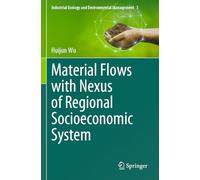 Material Flows with Nexus of Regional Socioeconomic System: 3 (Industrial Ecology and Environmental Management)