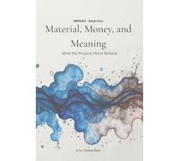 Material, Money, and Meaning: What the Physical World Reflects (IMPRINT)