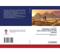 MATERIAL SCIENCE from ancient times to the present: Contributions by individuals to the development of materials science
