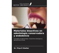 Materiales bioactivos en odontología conservadora y endodoncia: Conceptos fundamentales, mecanismos biológicos y aplicaciones clínicas