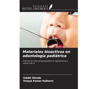 Materiales bioactivos en odontología pediátrica: Avances en odontología pediátrica regenerativa y restauradora
