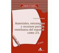 Materiales, estrategias y recursos para la enseñanza del español como 2/L (Manuales de formación de profesores de español 2/L)