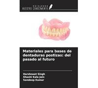 Materiales para bases de dentaduras postizas: del pasado al futuro