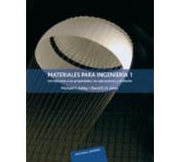 Materiales para ingenieria T1/ Materials for Engineering T1: Introducción a las propiedades, las aplicaciones y el diseño: Vol.1 (FISICA)