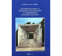 Materiales para un museo de antigüedades y curiosidades constitucionales (Colección Dykinson-Constitucional)