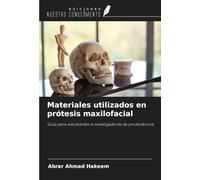 Materiales utilizados en prótesis maxilofacial: Guía para estudiantes e investigadores de prostodoncia