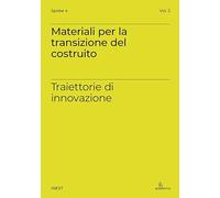 Materiali per la transizione del costruito. Traiettorie di innovazione (iNEST Spoke)
