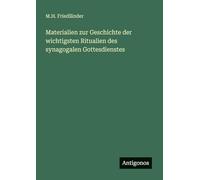 Materialien zur Geschichte der wichtigsten Ritualien des synagogalen Gottesdienstes