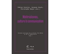Matérialismes, culture & communication: Tome 3, Economie politique de la culture, des médias et de la communication