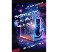 Materialismo Cuántico Histórico: Una síntesis crítica (La Nueva Politica para el Siglo XXI)