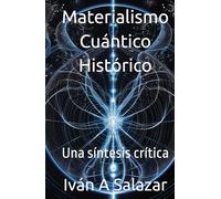 Materialismo Cuántico Histórico: Una síntesis crítica (La Nueva Politica para el Siglo XXI)
