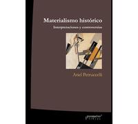Materialismo histórico: Interpretaciones y controversias: 8 (POLITICA, FILOSOFIA E HISTORIA; MARCOS TEORICOS SOCIALES Y LINEAS DE PENSAMIENTO IV)
