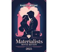 Materialists Movie Review 2025: Exploring the Intersection of Love, Materialism and Emotional Growth in the Modern Dating World