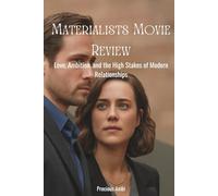 Materialists Movie Review: Love, Ambition, and the High Stakes of Modern Relationships