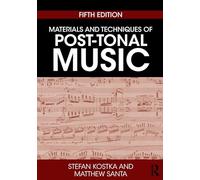 Materials and Techniques of Post-Tonal Music
