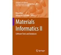 Materials Informatics II: Software Tools and Databases: 40 (Challenges and Advances in Computational Chemistry and Physics)
