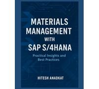 Materials Management with SAP S/4HANA: Practical Insights and Best Practices