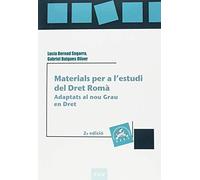 Materials per a l'estudi del Dret Romà (2a. edició): Adaptats al nou Grau en Dret: 57 (Educació. Sèrie laboratori Materials)