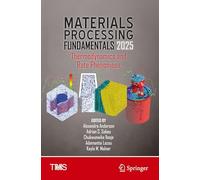 Materials Processing Fundamentals 2025: Thermodynamics and Rate Phenomena (The Minerals, Metals & Materials Series)