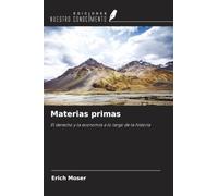 Materias primas: El derecho y la economía a lo largo de la historia