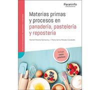 Materias primas y procesos en panadería, pastelería y repostería (Industrias Alimentarias)