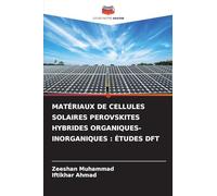Matériaux de Cellules Solaires Perovskites Hybrides Organiques-Inorganiques: Études DFT