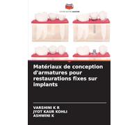 Matériaux de conception d'armatures pour restaurations fixes sur implants
