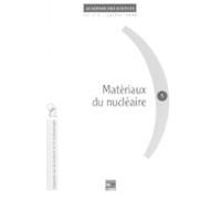 Matériaux Du Nucléaire (rapport Sur La Science Et La Technologie) (ebo