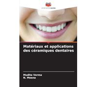 Matériaux et applications des céramiques dentaires