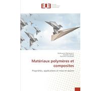 Matériaux polymères et composites: Propriétés, applications et mise en ¿uvre