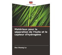 Matériaux pour la séparation de l'huile et le capteur d'hydrogène