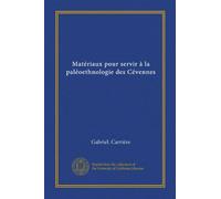 Matériaux pour servir à la paléoethnologie des Cévennes (Vol-1)