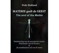 Materie geeft de Geest The end of the matter: Ontsluiering van de perceptuele matrix, kolonisatie van de kosmos & de transhumane val van de mens