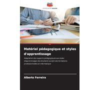 Matériel pédagogique et styles d'apprentissage: Adaptation des supports pédagogiques aux styles d'apprentissage des étudiants suivant des formations professionnelles en informatique