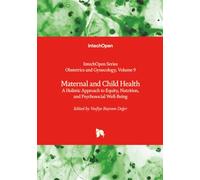 Maternal and Child Health - A Holistic Approach to Equity, Nutrition, and Psychosocial Well-Being (Obstetrics and Gynecology)