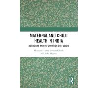 Maternal and Child Health in India: Networks and Information Diffusion
