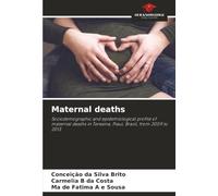 Maternal deaths: Sociodemographic and epidemiological profile of maternal deaths in Teresina, Piauí, Brazil, from 2009 to 2013