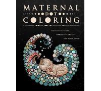 Maternal Dot Coloring: A Pregnancy Coloring Book for Expecting Mothers, Featuring: Feminine Patterns, Thoughtful Poetry and Black paper. (Ultimate Dot Coloring: Dark Mode)