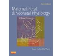 Maternal Fetal And Neonatal Physiology (4th Ed.)