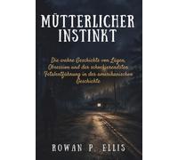 MATERNAL INSTINCT.: The True Story of Lies, Obsession, and the Most Shocking Fetal Abduction in American History R