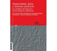 Maternidad Dolor Y Sistema Sanitario. Un Analisis Del Discurso D E Las